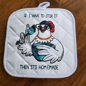 IF I HAVE TO STIR IT THEN IT'S HOMEMADE  Hot Pad Pot Holder